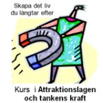 Lär dig använda Attraktionslagen och tankens kraft.