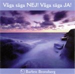 CD, Våga säga nej, mental träning, Barbro Bronsberg